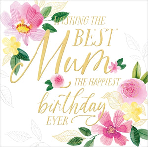 Wishing The Best Mum The Happiest Birthday Ever