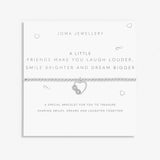 A Little 'Friends Make You Laugh Louder, Smile Brighter And Dream Bigger' Bracelet