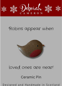 Little Robin Ceramic Pin, Loved Ones Are Near