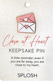 Splosh - Keepsake Pin - Close At Heart