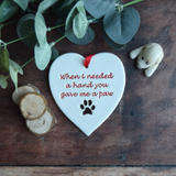 Ceramic Heart - When I needed A Hand You Gave Me A Paw