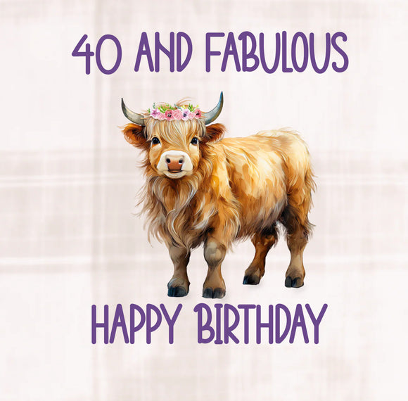 40 And Fabulous (Pretty Highland Cow)