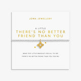 A Little ‘There’s No Better Friend Than You’ Bracelet