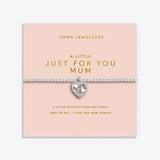 Mother's Day A Little 'Just For You Mum' Bracelet