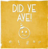 Did Ye Aye!