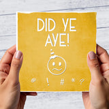 Did Ye Aye!