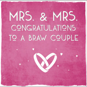 Mrs & Mrs Congratulations to a Braw Couple