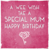 A Wee Wish Tae A Special Mum...Happy Birthday