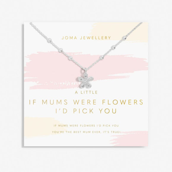 A Little 'If Mums Were Flowers I'd Pick You' Necklace