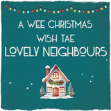 A Wee Christmas Wish Tae Lovely Neighbours