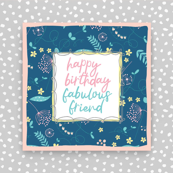 Happy Birthday Fabulous Friend Card - Flowers on Blue