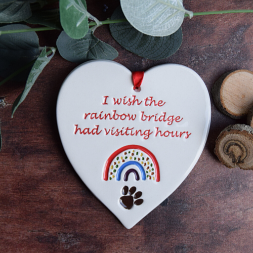 I Wish The Rainbow Bridge Had Visiting Hours Ceramic Heart