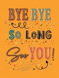 Bye Bye, So Long, See You !
