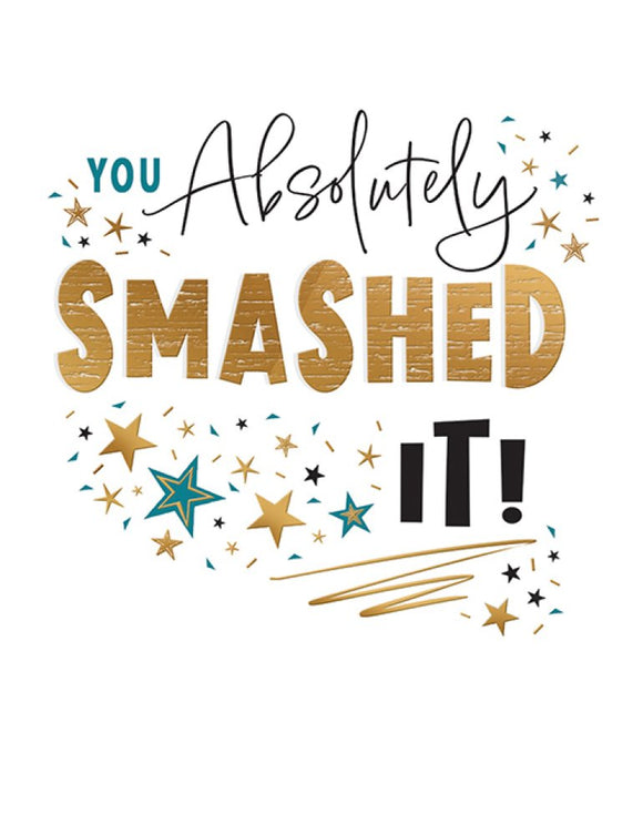 You Absolutely Smashed It!