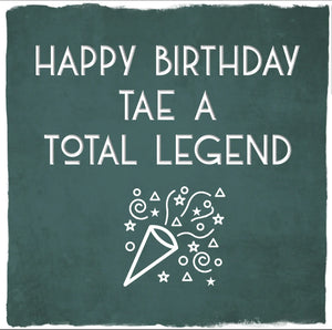 Card: Happy Birthday Tae A Total Legend