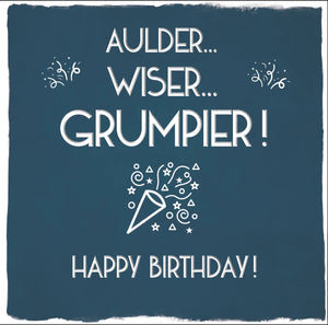 Aulder, Wiser, Grumpier! Happy Birthday