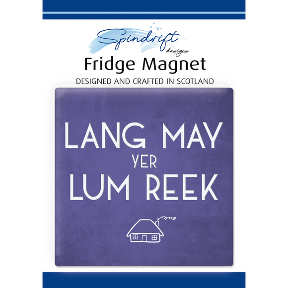 Lang May Yer Lum Reek Fridge Magnet