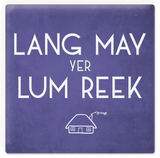 Lang May Yer Lum Reek Fridge Magnet