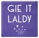 Fridge Magnet - Gie It Laldy