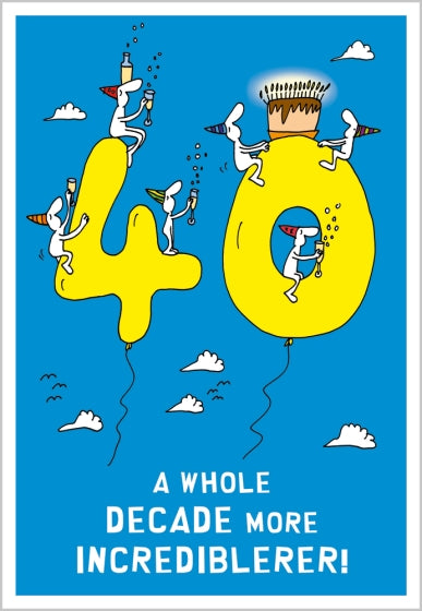 40 A Whole Decade More Incrediblerer