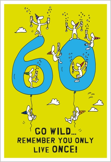 60 - Go Wild, You Only Live Once