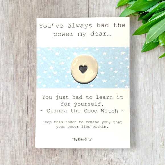 You've Always Had The Power... Ceramic Wish Token and Card