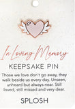 Splosh - Keepsake Pin - In Loving Memory