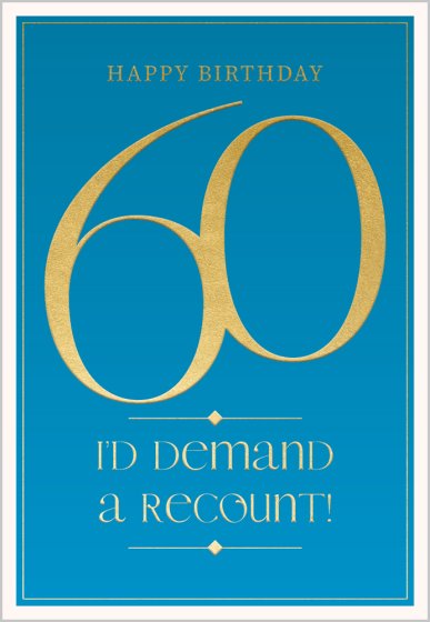60, Demand A Recount