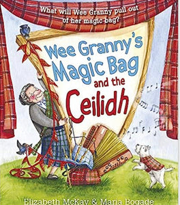 Wee Granny’s Magic Bag And The Ceilidh