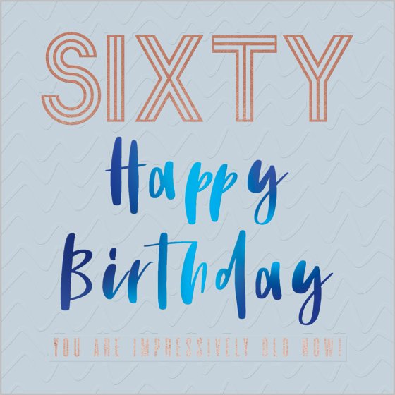 Card: Sixty - Impressively Old