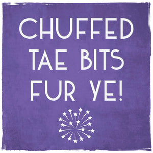 Card: Chuffed Tae Bits Fur Ye!