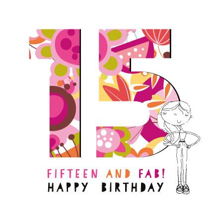 15 Birthday, Fifteen & Fab, Happy Birthday