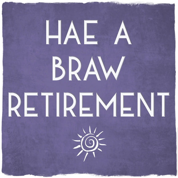 Hae A Braw Retirement Card