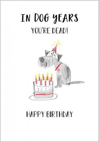 Card: In Dog Years You're Dead
