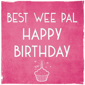 Best Wee Pal Happy Birthday Card