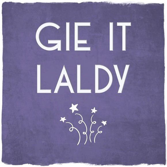 Card: Gie It Laldy