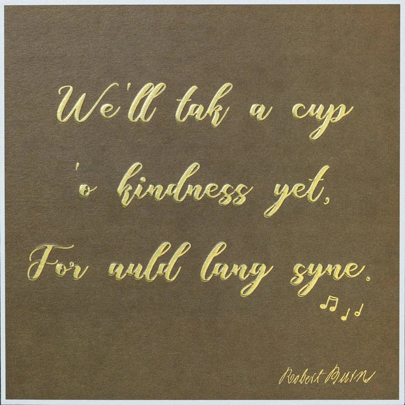 We'll Tak A Cup O Kindness Yet...