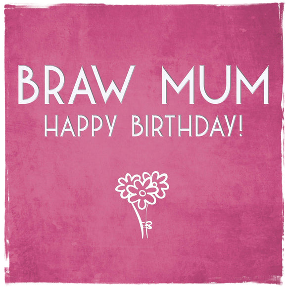 Braw Mum Birthday Card