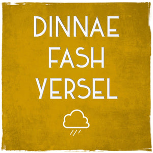 Dinnae Fash Yersel Card