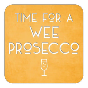 Coaster - Time For A Wee Prosecco
